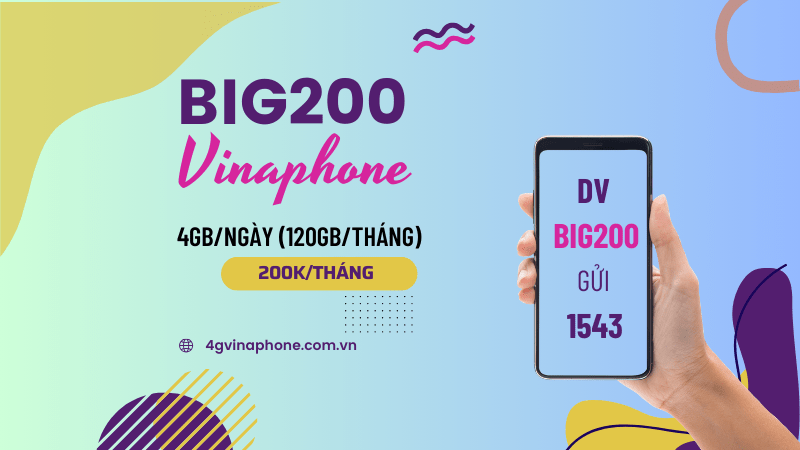 Đăng ký gói BIG200 Vinaphone có ngay 120GB dùng mạng thả ga 30 ngày