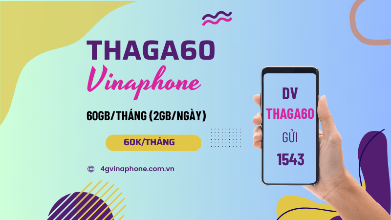 Gói cước THAGA60 Vinaphone ưu đãi 60GB data dùng thả ga 30 ngày