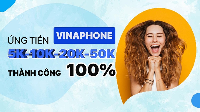 Hướng dẫn cách ứng tiền Vinaphone có ngay 10K 20K 30K 50K