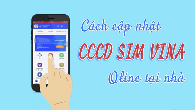 Hướng dẫn cách cập nhật CCCD cho sim Vinaphone