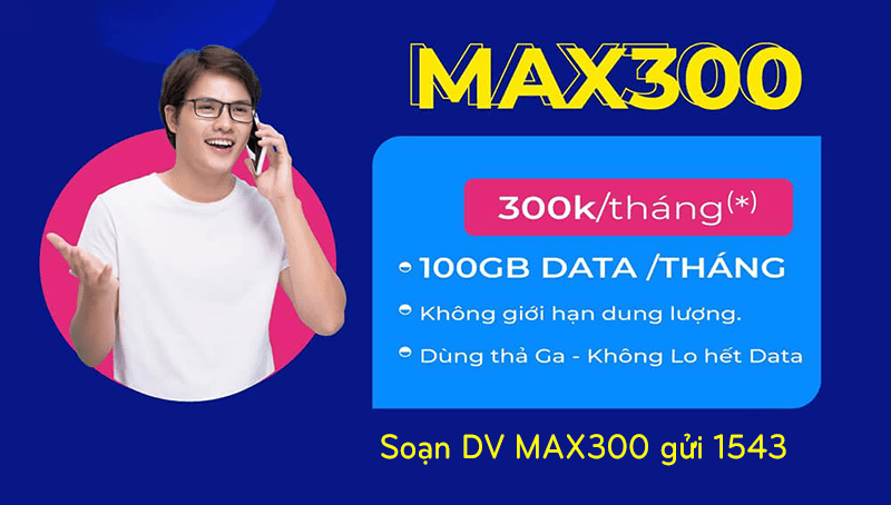 Đăng ký gói cước MAX300 Vinaphone có 100GB data dùng 1 tháng 