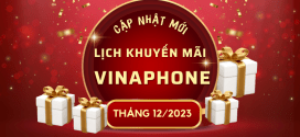 Cập nhật mới lịch khuyến mãi Vinaphone tháng 12/2023