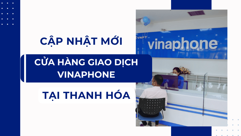 Cửa hàng giao dịch Vinaphone tại Thanh Hóa