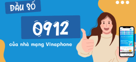 Đầu số 0912 là mạng gì? Ý nghĩa của đầu số 0912 Vinaphone
